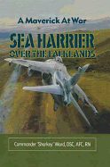 Sea Harrier Over the Falklands: A Maverick at War