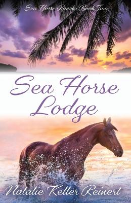Sea Horse Lodge - Reinert, Natalie Keller