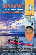 Sea Kayak Touring and Leadership Manual: Freedom of the Seas Volume 2