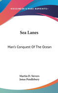 Sea Lanes: Man's Conquest Of The Ocean