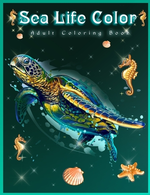 Sea Life Color: Beautiful Coral Reefs and Stunning Ocean Life and Landscapes, Marine Life Coloring Book, Tropical Fish. - Press, Lenard Vinci