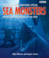 Sea Monsters: Prehistoric Predators of the Deep
