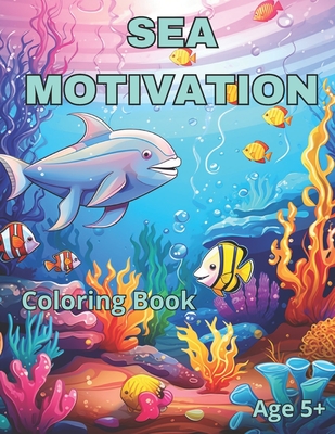 Sea Motivation Coloring Book: Sea?s secrets motivational coloring book - Deng Hu, Jian Bin