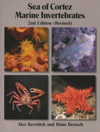 Sea of Cortez Marine Invertebrates: A Guide for the Pacific Coast, Mexico to Peru - Kerstitch, Alex N