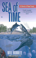 Sea of Time: A Novel of Time Travel - Hubbell, Will