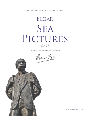 Sea Pictures (Op. 37) Piano Vocal Score: (Voice and Piano) - Elgar, Edward