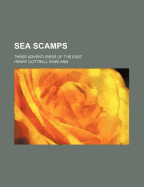 Sea Scamps: Three Adventurers of the East