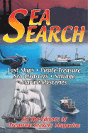 Sea Search: Lost Ships, Pirate Treasure, Sea Disasters, Salvage, Marine Mysteries - Treasure Seekers Magazine (Editor)