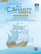 Sea Shanty Play-Alongs for Trombone, Opt. Baritone B.C.: Ten Sea Shanties to Play Along. from Aloha 'Oe, La Paloma, Santiana Via Sloop John B., the Drunken Sailor to the Wellerman and Many More., Book & CD