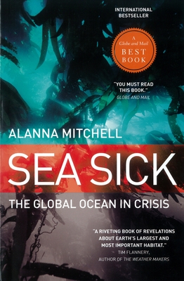 Sea Sick: The Global Ocean in Crisis - Mitchell, Alanna