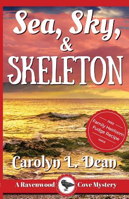 SEA, SKY and SKELETON: A Ravenwood Cove Cozy Mystery - Dean, Carolyn L