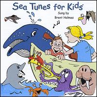 Sea Tunes for Kids - Brent Holmes