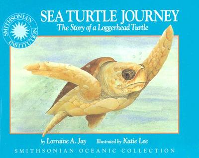 Sea Turtle Journey: The Story of a Loggerhead Turtle - Jay, Lorraine A