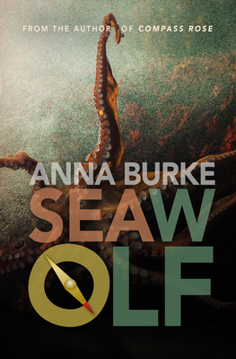 Sea Wolf (a Compass Rose Novel, 2) - Burke, Anna