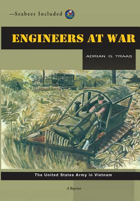 Seabees Included Engineers at War - Bingham, Kenneth E (Editor), and Traas, Adrian G