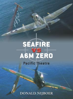 Seafire Vs A6M Zero: Pacific Theatre - Nijboer, Donald