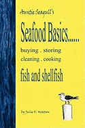 Seafood Basics......Buying, Storing, Cleaning, Cooking Fish and Shellfish