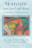 Seafood of South-East Asia: A Comprehensive Guide with Recipes