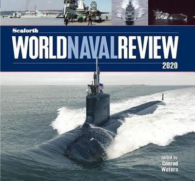 Seaforth World Naval Review 2020 - Waters, Conrad (Editor)