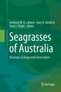 Seagrasses of Australia: Structure, Ecology and Conservation
