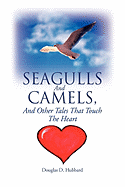 Seagulls and Camels, and Other Tales That Touch the Heart