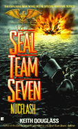 Seal Team Seven 00: Nucflash - Douglas, Keith Castellain