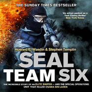 Seal Team Six: The Incredible Story of an Elite Sniper - and the Special Operations Unit That Killed Osama Bin Laden