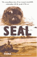 Seal: The Extraordinary Story of One Woman's Remarkable Relationship with the 'People of the Sea'