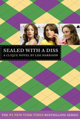 Sealed with a Diss: A Clique Novel - Harrison, Lisi