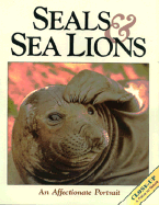 Seals and Sea Lions: An Affectionate Portrait