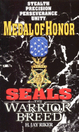 Seals the Warrior Breed: Medal of Honor - Riker, H Jay