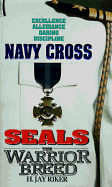 Seals the Warrior Breed: Navy Cross - Riker, H Jay