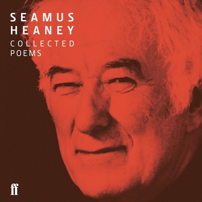 Seamus Heaney Collected Poems - Heaney, Seamus