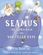 Seamus The Leprechaun And Sun Filled Days