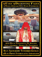 Sean Alemayehu Tewodros Giorgis Presents 9Eyes 9Deceiving Faces 9Mecca Chicago the Spiritual Soul Prophecy of Krassa Amun Caddy Giorgis: 19th Anniversary