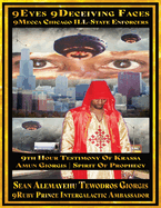 Sean Alemayehu Tewodros Giorgis Presents 9Eyes 9Deceiving Faces 9Mecca Chicago the Spiritual Soul Prophecy of Krassa Amun Caddy Giorgis: 19th Year Aniversary 2006 to 2025