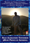 Sean Alemayehu Tewodros Giorgis Presents The Smartest Student In High School Made The Worst Grades In America Blessed Are Those O Children: Alternate Cover Inscribed By 9Ruby Prince Intergalactic Ambassador