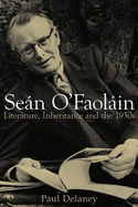 Sean O'Faolain: Literature, Inheritance and the 1930s