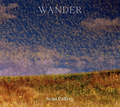 Sean Palfrey: Wander - Palfrey, Sean