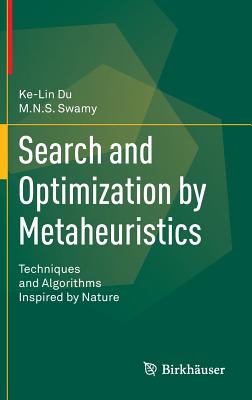 Search and Optimization by Metaheuristics: Techniques and Algorithms Inspired by Nature - Du, Ke-Lin, and Swamy, M N S