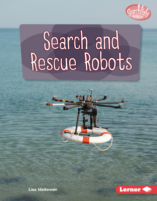 Search and Rescue Robots - Idzikowski, Lisa