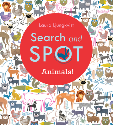 Search and Spot: Animals! - Ljungkvist, Laura