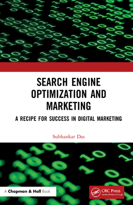 Search Engine Optimization and Marketing: A Recipe for Success in Digital Marketing - Das, Subhankar