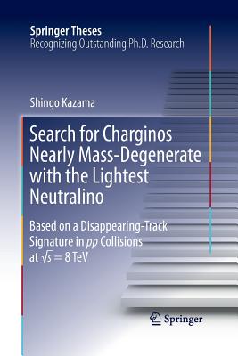 Search for Charginos Nearly Mass-Degenerate with the Lightest Neutralino: Based on a Disappearing-Track Signature in Pp Collisions at  s = 8 TeV - Kazama, Shingo