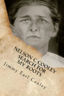 Search for My Roots: Nelson C Cooley