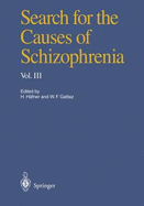 Search for the Causes of Schizophrenia: Volume III - Hafner, Heinz (Editor), and Gattaz, Wagner F (Editor)