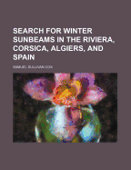 Search for Winter Sunbeams in the Riviera, Corsica, Algiers, and Spain