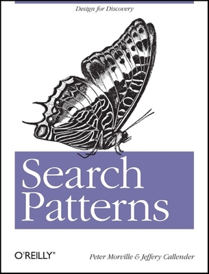 Search Patterns: Design for Discovery - Morville, Peter, and Callender, Jeffery