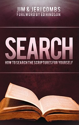 Search the Scriptures for Yourself - Combs, Jim, and Combs, Jeri, and Hindson, Ed, Dr. (Foreword by)