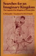 Searches for an Imaginary Kingdom: The Legend of the Kingdom of Prester John
